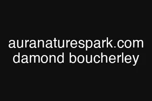 auranaturespark.com damond boucherley
