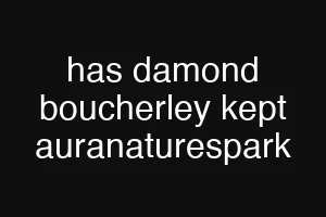 has damond boucherley kept auranaturespark